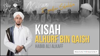 Kisah Alhurf Bin Qaish - Habib Ali Al Kaff