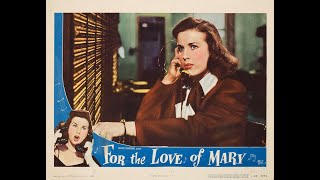 For the Love of Mary 1948 ｜ Comedy ｜ Musical Romance ｜ Movie