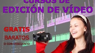 25 cursos de edición de vídeo GRATIS, baratos o con descuento. (PROMO)