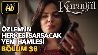 Karagül 38. Bölüm / Full HD (Tek Parça) Özlem'in Herkesi Sarsacak Yeni Hamlesi