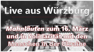 Live aus Würzburg | Mahnläuten zum 16. März und in Solidarität mit den Menschen in der Ukraine