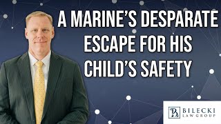 A Marine's Desperate Escape for His Child's Safety