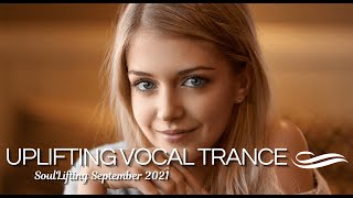 Beautiful & Emotional Uplifting Vocal Trance Mix September 2021 - SoulLifting Episode 024 🎵✅