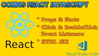 Coding React JavaScript | Props and State, Click and DoubleClick Event Listeners, HTML JSX