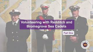 Volunteering with Redditch & Bromsgrove Sea Cadets and Royal Marines Cadets - Part One