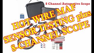 MAF Air Flow Meter Hot Wire testing using Automotive 8 Channel Scope Usage