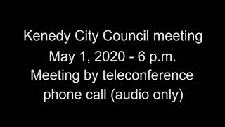 Kenedy City Council meeting, May 1, 2020