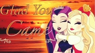 EverAfterHigh - Glad You Came AMV [RavenxApple]