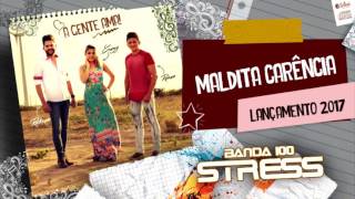 Banda 100 Stress - Maldita Carência [LANÇAMENTO 2017]