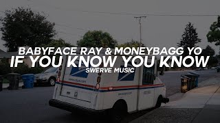 Babyface Ray - If You Know You Know Ft. MoneyBagg Yo (Lyrics / Lyric Video)