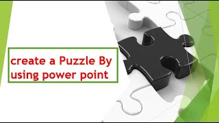 Make a puzzle by using PowerPoint