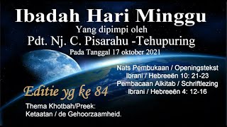 Ibadah Hari Minggu pada tanggal 17 oktober 2021 Pdt. Nj. C. Pisarahu -Tehupuring