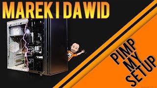 Pimp My Setup #6 - Dawid i Marek - Nowa formuła - Komputer Dla streamera i gracza