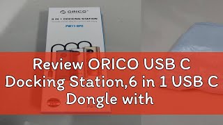 Review ORICO USB C Docking Station,6 in 1 USB C Dongle with HDMI 4K+PD100W+3×USB3.0+Ethernet, USB C