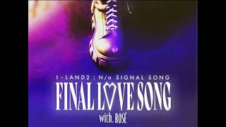 ROSÉ (로제) – FINAL LOVE SONG (I-LAND 2 Signal Song) | slowed to perfection + reverb