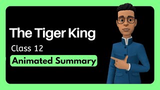 The Tiger King Class 12 Summary