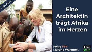 Martina Wziontek - eine Architektin trägt Afrika im Herzen