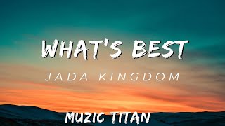 Jada Kingdom - What’s Best (Audio)