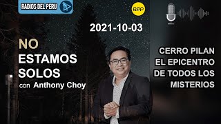 🎙️ Cerro Pilan el epicentro de todos los misterios | No Estamos Solos RPP Radio