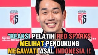 Pelatih Red Sparks Kagum Melihat Pendukung Dari Indonesia🔥