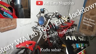 Story WA | cb 100 | efek lockdown :(