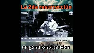 la segunda resurrección es para condenación.