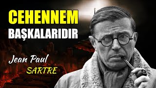 O Halde CEHENNEMİN DİBİNDE miyiz  - Jean Paul Sartre