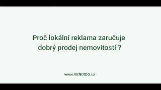 Proč lokální reklama zaručuje dobrý prodej nemovitostí - VENDIDO