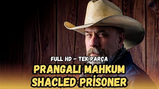 Prangalı Mahkum | (Shackled Prisoner) Türkçe Dublaj İzle | Kovboy Filmi | 1955 | Full Film İzle