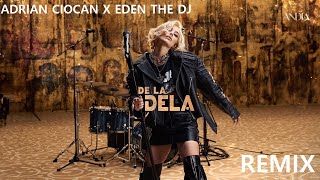 Andia - De La Dela (Adrian Ciocan x Eden The Dj Remix)