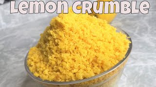 How To Make A Lemon Crumble | For Lemon Crunch Cake