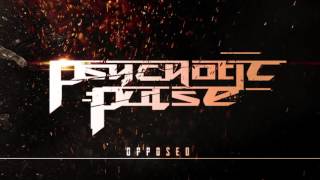 Psychotic Pulse- Opposed