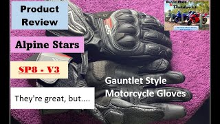 Product Review - Alpine Stars SP8-V3, Gauntlet Style Gloves. Honest Review. Riding My Yamaha YZF-R3