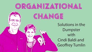 S1 E11: Organizational Change: Solutions in the Dumpster