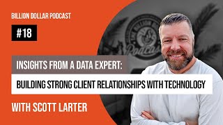 Billion Dollar Podcast #18 - Scott Larter