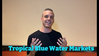 Tropical Blue Water Markets