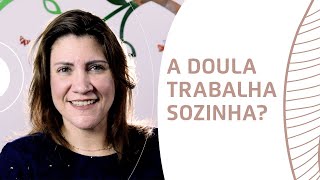 A Doula não está só, você sabia? Parceiros de uma doula - Amor de Doula com Elisa Blanco