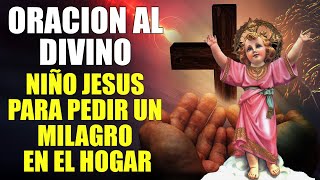 ORACIÓN AL DIVINO NIÑO JESÚS PARA PEDIR UN MILAGRO EN EL HOGAR