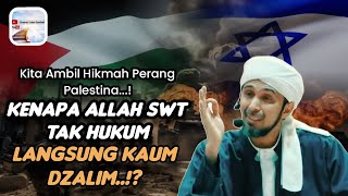 /MENGAPA ALLAH MASIH DIAM SAJA PADA PALESTINA.? Dan BELUM Hukum Isr43L.?| Habib Ali Al Hamid Terbaru