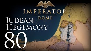 Imperator: Rome | Judean Hegemony | Episode 80