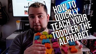 HOW TO QUICKLY TEACH YOUR TODDLER THE ALPHABET