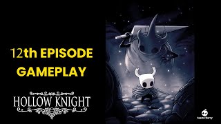 Hollow Knight 12th Day GAMEPLAY | HOME GAMEWAY