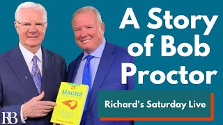 Richard's Saturday LIVE: A Story of Bob Proctor