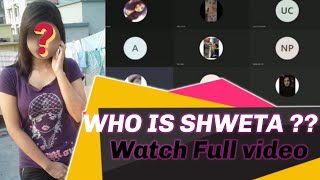 #shweta - Who is Shweta? Mic off krlo! Full Recording | Zoom Call | Shweta MEMES | Watch full video