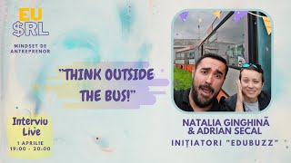 Think outside the bus! – Natalia Ginghină și Adrian Secal