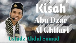 Kisah Abu Dzar  Al Ghifari || Ustadz Abdul Somad