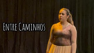 Entre Caminhos - Coreografa: Mellany Guimarães