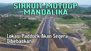 Lahan Untuk paddock sirkuit mandalika Akan Segera Dibebaskkan