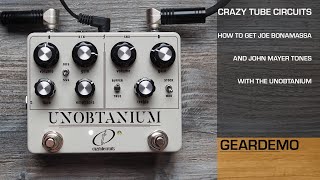 How to get Joe Bonamassa and John Mayer-like sounds using the Crazy Tube Circuits Unobtanium