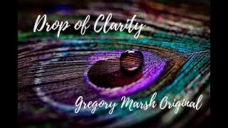 Drop of Clarity - Gregory Marsh Original